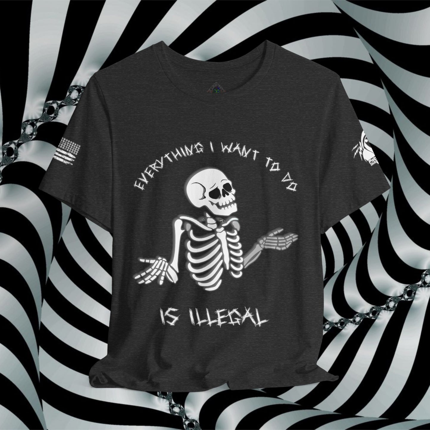 Everything I Want to Do is Illegal Skeleton - T-Shirt