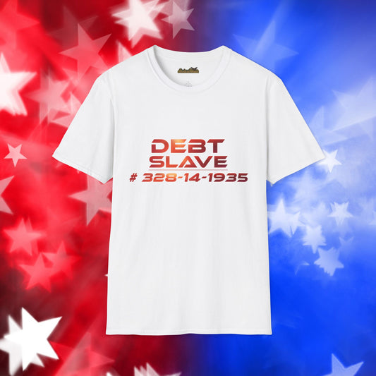 "Debt Slave" - Unisex Softstyle T-Shirt